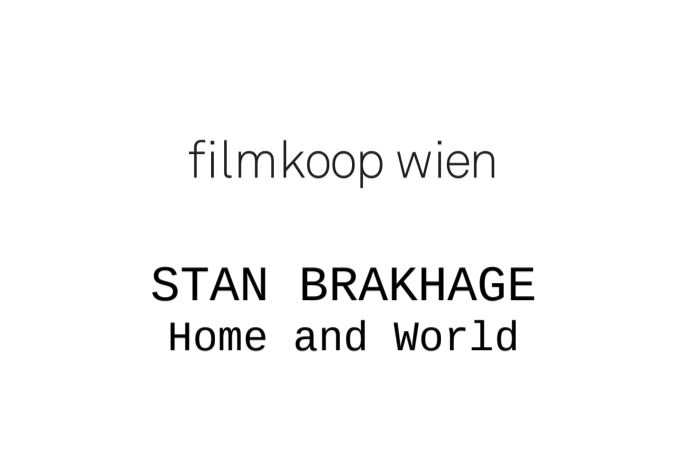 STAN BRAKHAGE : Home and World – Screening